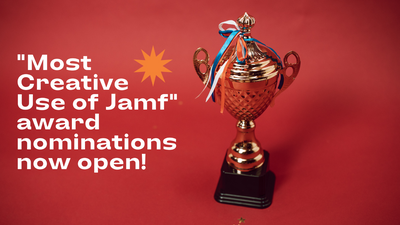 Most Creative Use of Jamf award nominations now open!.png