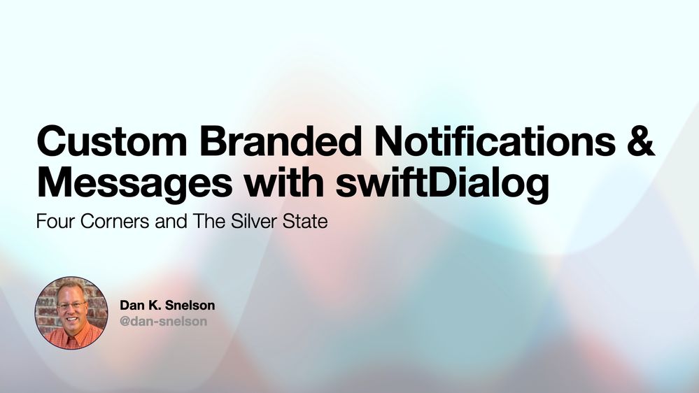 Custom Branded Notifications & Messages with swiftDialog.017.jpeg